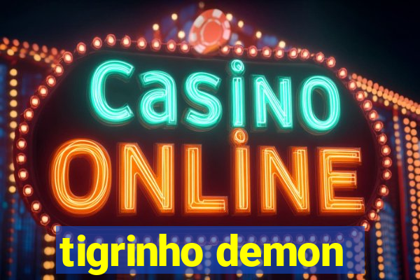 tigrinho demon